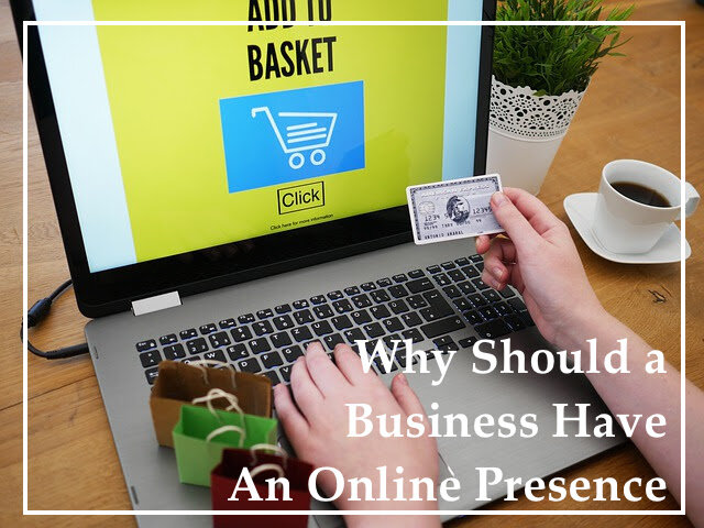 5 Reasons Your Brick And Mortar Business Should Have An Online Presence