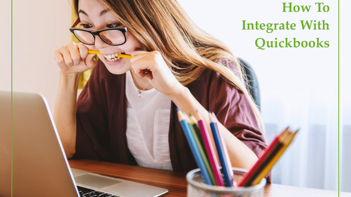How And Why To Integrate  QuickBooks Into Your Credit Card Processing System