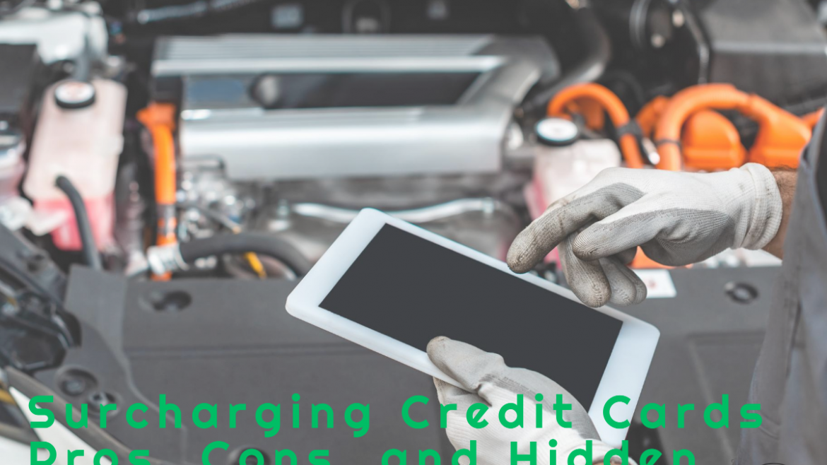 Surcharging Credit Cards Pros, Cons, and Hidden Costs