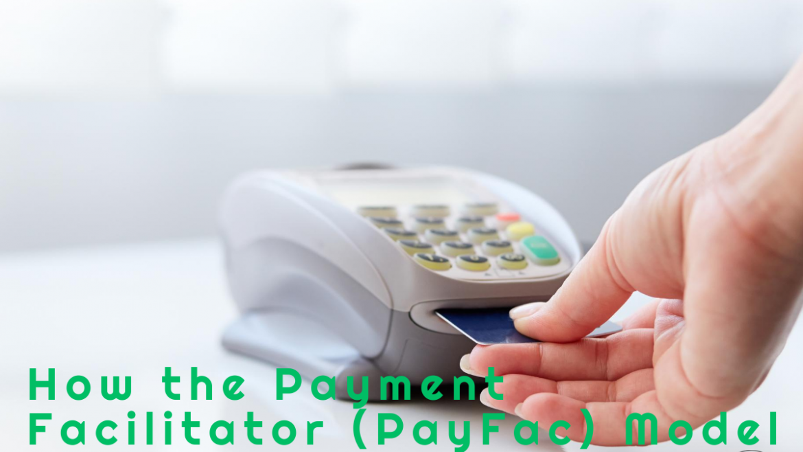 How the Payment Facilitator (PayFac) Model Can Help Merchants