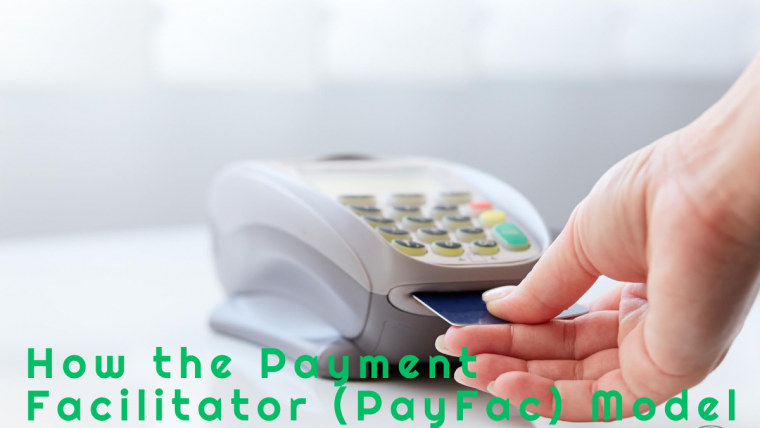 How the Payment Facilitator (PayFac) Model Can Help Merchants