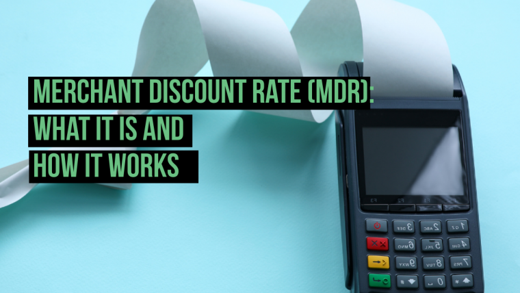 Merchant Discount Rate (MDR): What It Is and How It Works